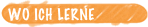 Wo ich lerne